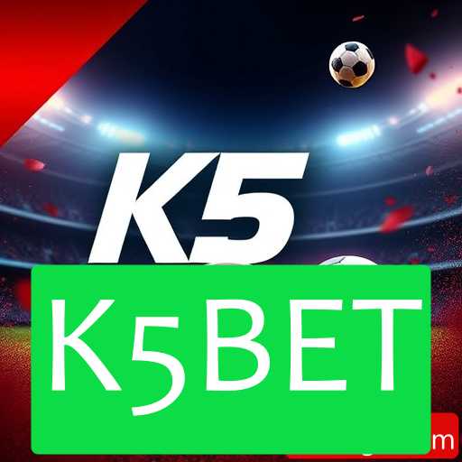 Apostas Esportivas com K5BET: Estratégias e Oportunidades